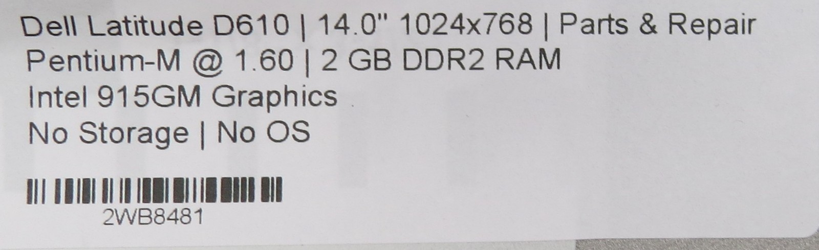 Dell Latitude D610 Pentium-M @ 1.6 GHz 2GB DDR2 No SSD No OS *PARTS
