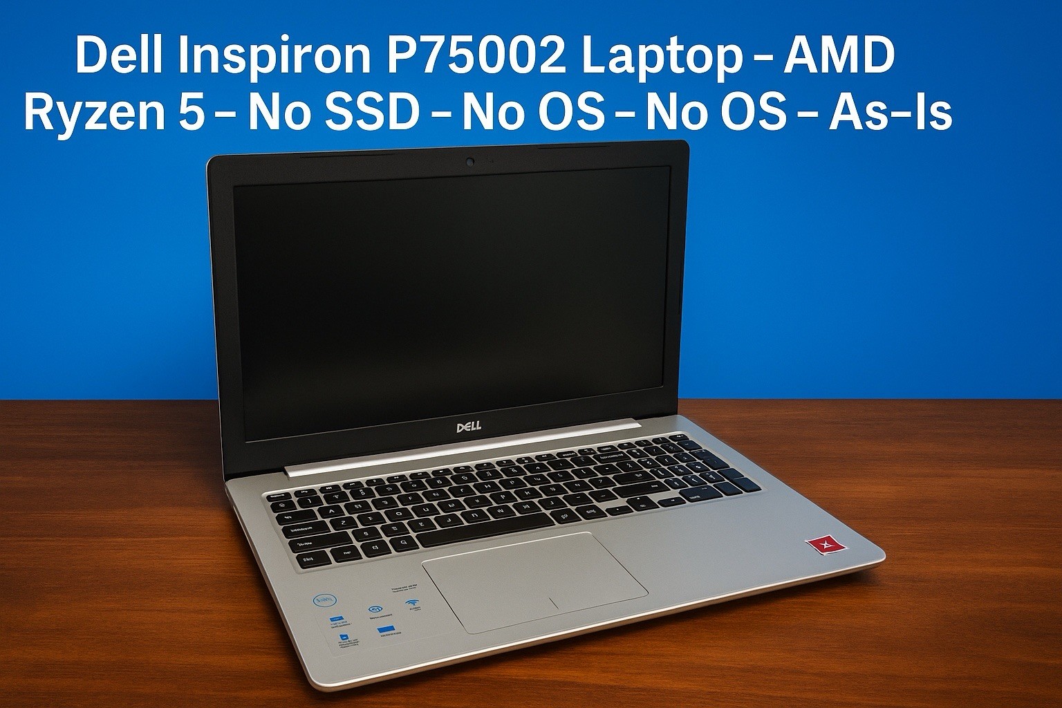 Dell Inspiron P75002 Laptop – AMD Ryzen 5 – No SSD – No OS – No Charger – As-Is