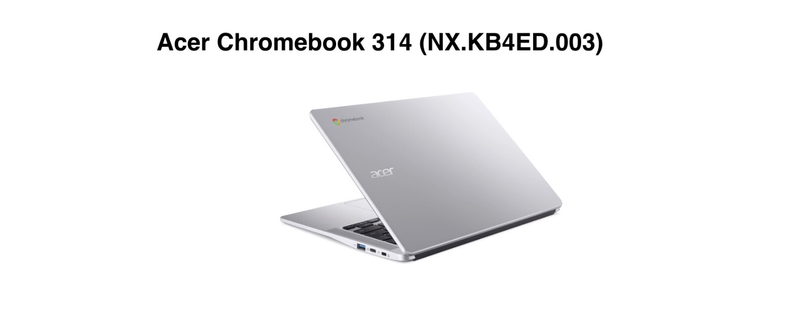 Slim 14″ Chromebook with Wi-Fi 6 for efficient work Acer Chromebook 314