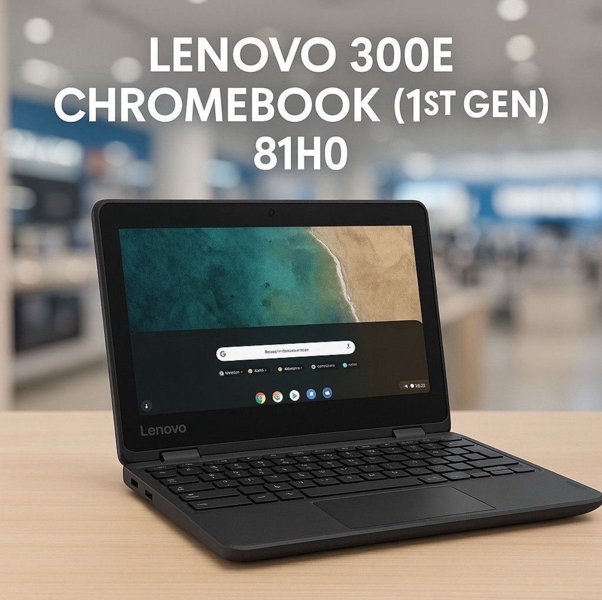 LENOVO 300E CHROMEBOOK (1ST GEN) 81HO 11.6″ 81HO 81H0